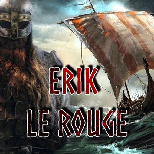 Erik Le Rouge : Histoire Et Présentation